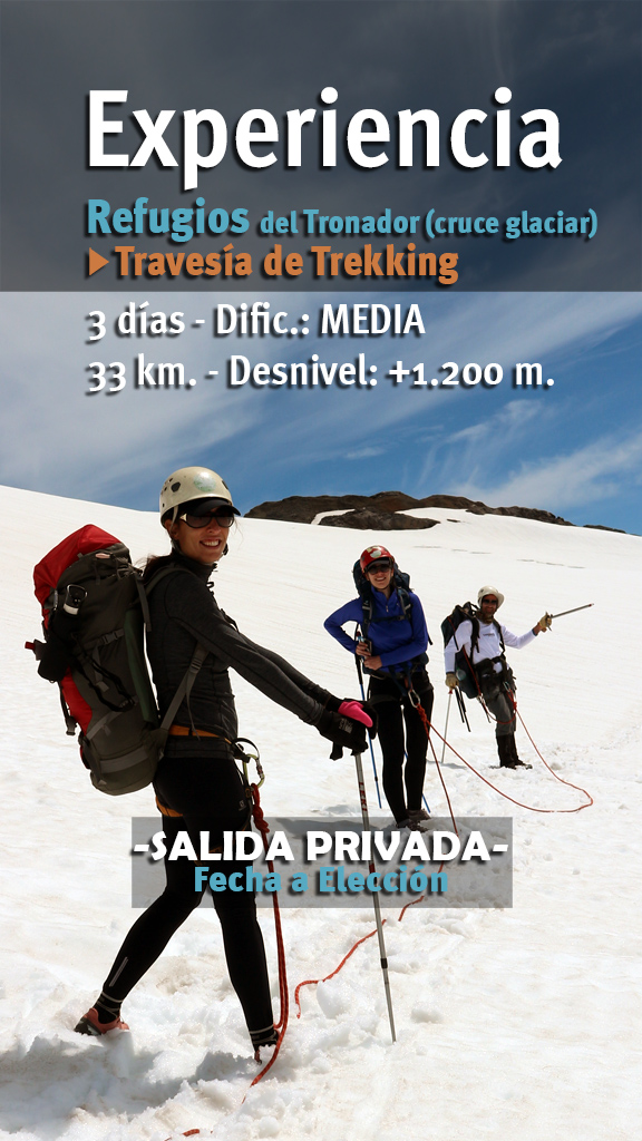 EXPERIENCIA TRAVESÍA REFUGIOS DEL TRONADOR CON CRUCE GLACIAR